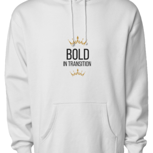 Bold In Transition(Black Text) pullover hoodie