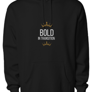 Bold In Transition (White Text) pullover hoodie