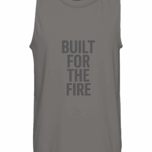 Built For The Fire Tank Top